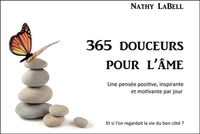 365 douceurs pour l'âme - Une pensée positive, inspirante et motivante par jour