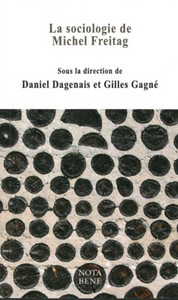 LA SOCIOLOGIE DE MICHEL FREITAG