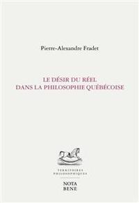 LE DESIR DU REEL DANS LA PHILOSOPHIE QUEBECOISE