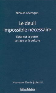 LE DEUIL IMPOSSIBLE NECESSAIRE