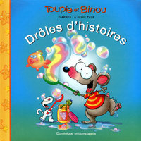 TOUPIE ET BINOU - DROLES D'HISTOIRES