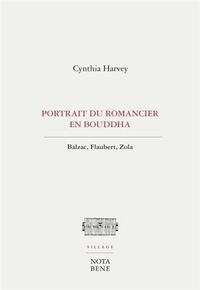 PORTRAIT DU ROMANCIER EN BOUDDHA. BALZAC, FLAUBERT, ZOLA
