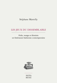 LES JEUX DU DISSEMBLABLE. FOLIE, MARGE ET FEMININ EN LITTERATURE