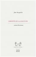 LIBERTES DE LA SOLITUDE. CARNETS D'ECRITURE