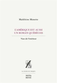 L'AMERIQUE EST AUSSI UN ROMAN QUEBECOIS. VUES DE L'INTERIEUR