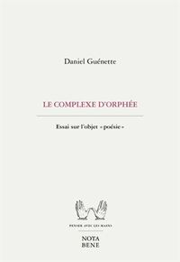 LE COMPLEXE D'ORPHEE. ESSAI SUR L'OBJET "POESIE"