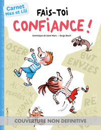 Fais toi confiance - Carnet Max et Lili