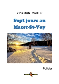 SEPT JOURS AU MAZET-ST-VOY