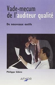 VADE-MECUM DE L'AUDITEUR QUALITE. DE NOUVEAUX OUTILS