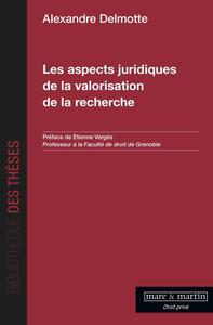 LES ASPECTS JURIDIQUES DE LA VALORISATION DE LA RECHERCHE