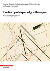 L'ACTION PUBLIQUE ALGORITHMIQUE - RISQUE ET PERSPECTIVES