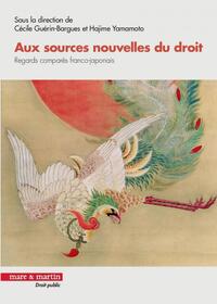 AUX SOURCES NOUVELLES DU DROIT - REGARDS COMPARES FRANCO-JAPONAIS