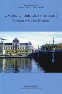 UN ORDRE JURIDIQUE NOUVEAU ? - DIALOGUES AVEC LOUIS JOSSERAND.