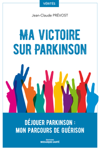 Ma victoire sur Parkinson