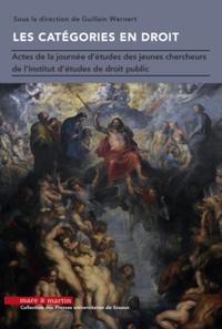LES CATEGORIES EN DROIT - ACTES DE LA JOURNEE D'ETUDES DES JEUNES CHERCHEURS DE L'INSTITUT D'ETUDES