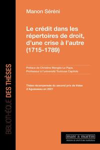 Le crédit dans les répertoires de droit, d'une crise à l'autre (1715 - 1789)