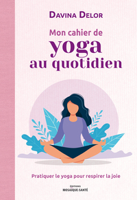 Mon cahier de yoga au quotidien 