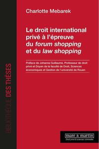 Le droit international privé à l'épreuve du forum shopping et du law shopping