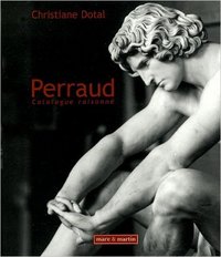 Jean-Joseph Perraud, 1819-1876 - un sculpteur sous le Second Empire
