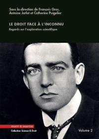 Le droit face à l'inconnu. Tome 2