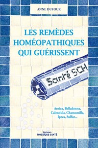 Les remèdes homéopathiques qui guérissent