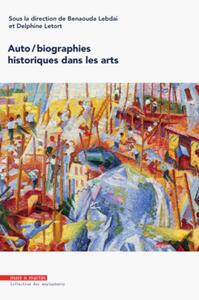 Auto/biographies historiques dans les arts