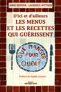 D'ici et d'ailleurs, les menus et recettes qui guérissent