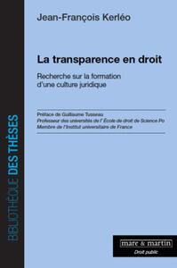 LA TRANSPARENCE EN DROIT - RECHERCHE SUR LA FORMATION D'UNE CULTURE JURIDIQUE.