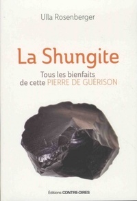 La Shungite - Tous les bienfaits de cette pierre de guérison