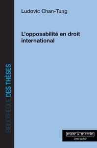 L'OPPOSABILITE EN DROIT INTERNATIONAL
