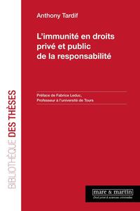 L'IMMUNITE EN DROITS PRIVE ET PUBLIC DE LA RESPONSABILITE