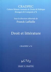 DROIT ET LITTERATURE - CRADPEC N 4 - QUATRIEME JOURNEE D'ETUDES DE DROIT ET POLITIQUE ETRANGERS ET C