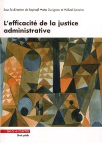 L'EFFICACITE DE LA JUSTICE ADMINISTRATIVE - A LA RECHERCHE D'UNE LEGITIMITE RENOUVELEE