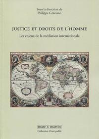 JUSTICE ET DROITS DE L'HOMME - LES ENJEUX DE LA MEDIATION INTERNATIONALE.