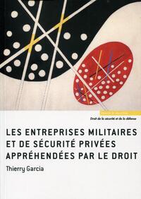 LES ENTREPRISES MILITAIRES ET DE SECURITE PRIVEES APPREHENDEES PAR LE DROIT