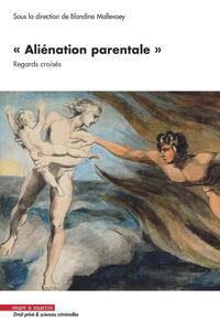 ALIENATION PARENTALE : REGARDS CROISES