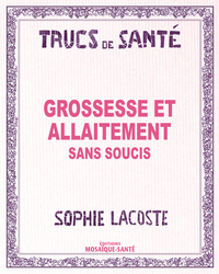 GROSSESSE ET ALLAITEMENT SANS SOUCIS