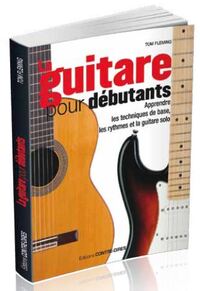 La guitare pour débutants - Apprendre les techniques de base, les rythmes et la guitare solo