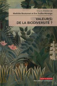 VALEUR(S) DE LA BIODIVERSITE ?