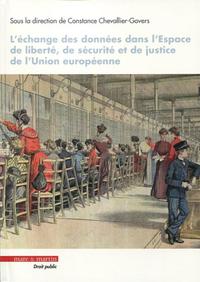 L'ECHANGE DES DONNEES DANS L'ESPACE DE LIBERTE, DE SECURITE ET DE JUSTICE DE L'UNION EUROPEENNE