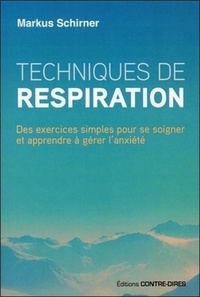TECHNIQUES DE RESPIRATION - DES EXERCICES SIMPLES POUR SE SOIGNER ET APPRENDRE A GERER L'ANXIETE