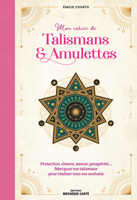Mon cahier de talismans & amulettes
