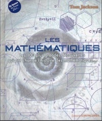 Les 100 plus grandes decouvertes qui ont change l'histoire des mathematiques