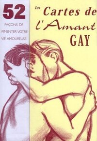 COFFRET LES CARTES DE L'AMANT GAY - 52 FACONS DE PIMENTER VOTRE VIE AMOUREUSE