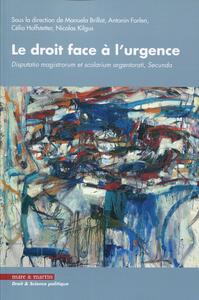LE DROIT FACE A L'URGENCE - DISPUTATIO MAGISTRORUM ET SCOLARIUM ARGENTORI SECUNDA.
