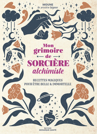 Mon grimoire de sorcière alchimiste