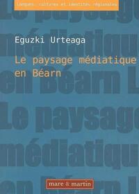 LE PAYSAGE MEDIATIQUE EN BEARN