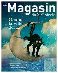 REVUE LE MAGASIN DU XIXe SIECLE N°3 - QUAND LA VILLE...