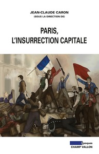 PARIS, L'INSURRECTION CAPITALE