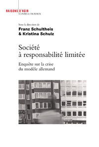 SOCIETE A RESPONSABILITE LIMITEE. ENQUETE SUR LA CRISE DU MODELE ALLEMAND
